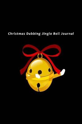 Book cover for Christmas Dabbing Jingle Bell Journal