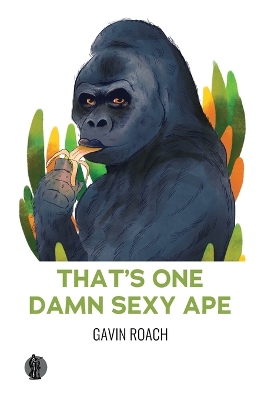 Book cover for That's One Damn Sexy Ape