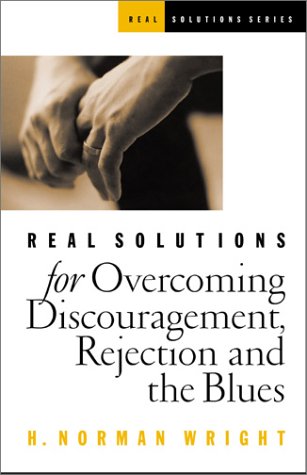 Book cover for Real Solutions for Overcoming Discouragement, Rejection, and the Blues