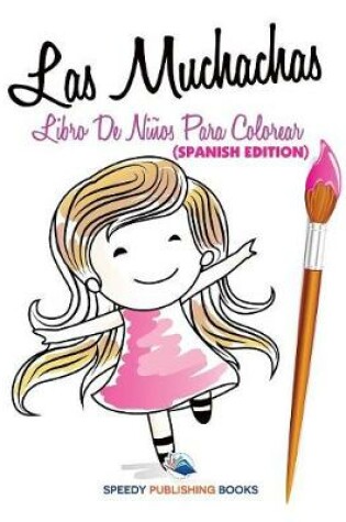 Cover of Las Muchachas Libro De Niños Para Colorear (Spanish Edition)