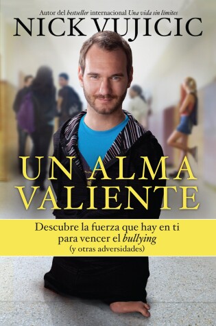 Cover of Un alma valiente / Stand Strong: You Can Overcome Bullying (and Other Stuff That Keeps You Down