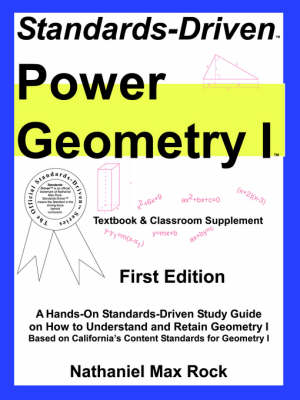 Book cover for Standards-Driven Power Geometry I (Textbook & Classroom Supplement)
