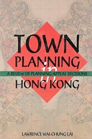 Cover of Town Planning in Hong Kong - A Review of Planning Appeals