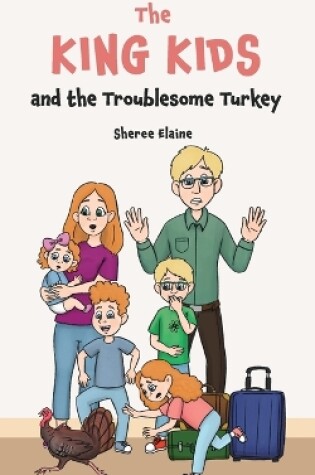 Cover of The King Kids and the Troublesome Turkey