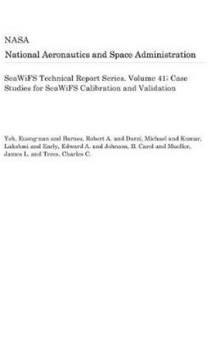 Cover of Seawifs Technical Report Series. Volume 41; Case Studies for Seawifs Calibration and Validation