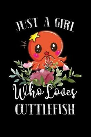 Cover of Just a Girl Who Loves Cuttlefish