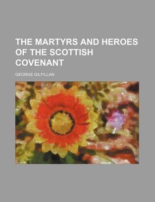 Book cover for The Martyrs and Heroes of the Scottish Covenant