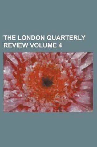 Cover of The London Quarterly Review Volume 4