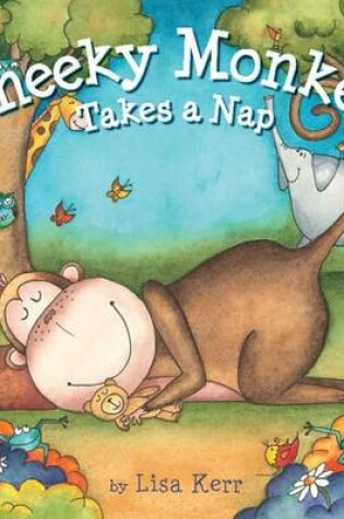 Cover of Cheeky Monkey Takes a Nap