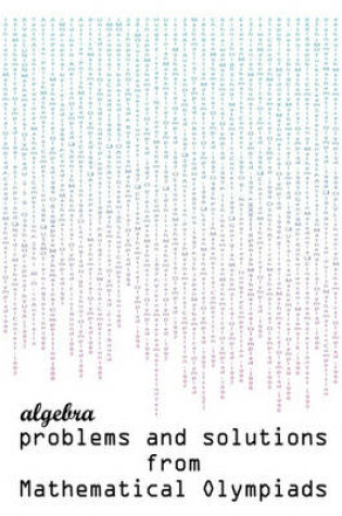 Cover of Algebra Problems and Solutions from Mathematical Olympiads