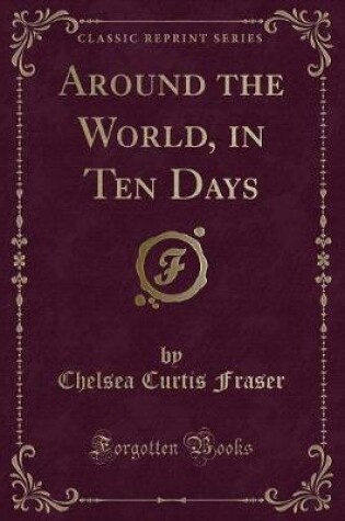 Cover of Around the World, in Ten Days (Classic Reprint)