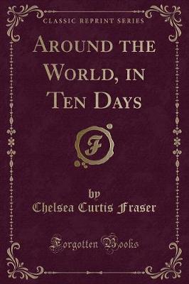 Book cover for Around the World, in Ten Days (Classic Reprint)