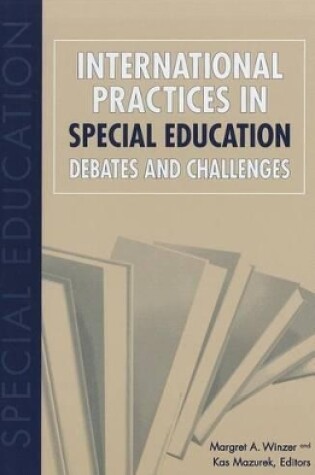 Cover of International Practices in Special Education - Debates and Challenges