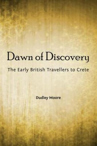 Cover of Dawn of Discovery: The Early British Travellers to Crete