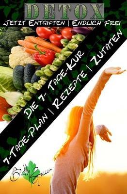 Cover of 7 Tage Detox - Jetzt entgiften- Endlich frei