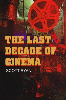 Book cover for The Last Decade of Cinema 25 films from the nineties