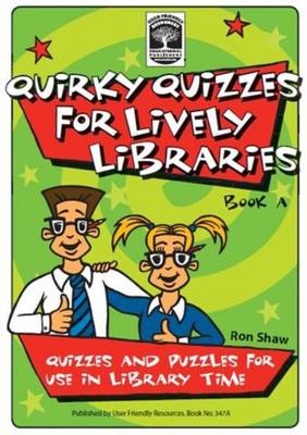 Book cover for Quirky Quizzes for Lively Libraries