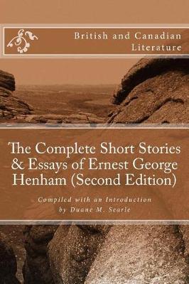 Book cover for The Complete Short Stories & Essays of Ernest George Henham (Second Edition)