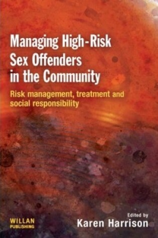 Cover of Managing High Risk Sex Offenders in the Community