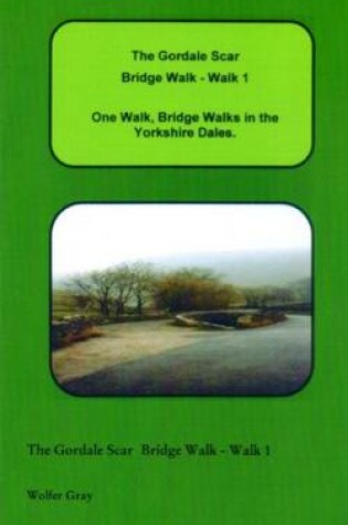 Cover of The Gordale Scar Bridge Walk - Walk 1