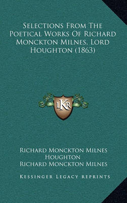 Book cover for Selections from the Poetical Works of Richard Monckton Milnes, Lord Houghton (1863)