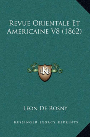 Cover of Revue Orientale Et Americaine V8 (1862)