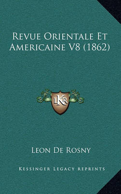 Book cover for Revue Orientale Et Americaine V8 (1862)