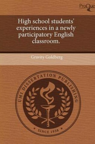 Cover of High School Students' Experiences in a Newly Participatory English Classroom.