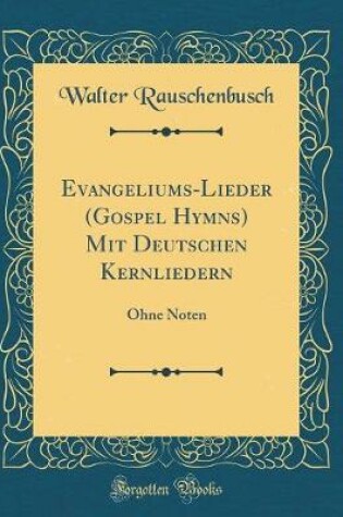 Cover of Evangeliums-Lieder (Gospel Hymns) Mit Deutschen Kernliedern