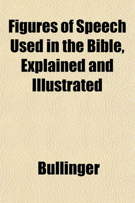 Book cover for Figures of Speech Used in the Bible, Explained and Illustrated