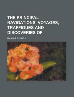 Book cover for The Principal Navigations, Voyages, Traffiques and Discoveries of