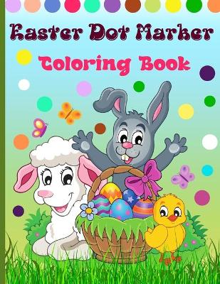 Book cover for Easter Dot Marker Coloring Book