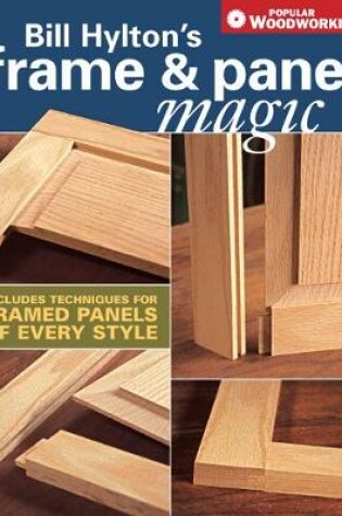 Cover of Bill Hylton's Frame & Panel Magic