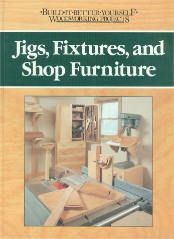 Book cover for Jigs, Fixtures, and Shop Furniture