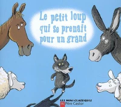 Book cover for Le petit loup qui se prenait pour un grand