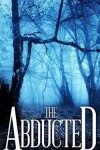 Book cover for The Abducted