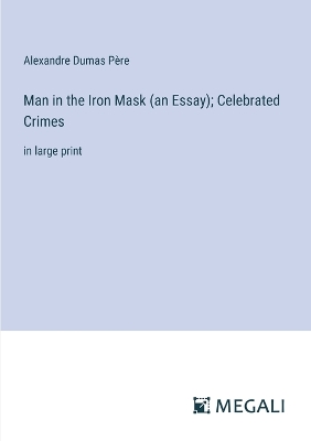 Book cover for Man in the Iron Mask (an Essay); Celebrated Crimes