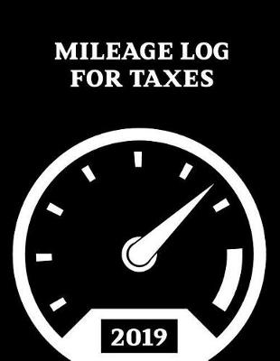 Book cover for 2019 Mileage Log For Taxes