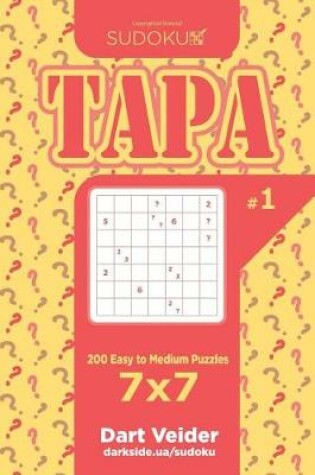 Cover of Sudoku Tapa - 200 Easy to Medium Puzzles 7x7 (Volume 1)