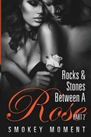 Cover of The Rocks & Stones Between A Rose 2