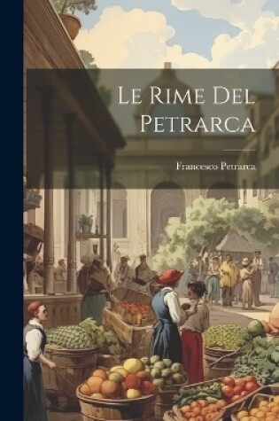 Cover of Le Rime Del Petrarca