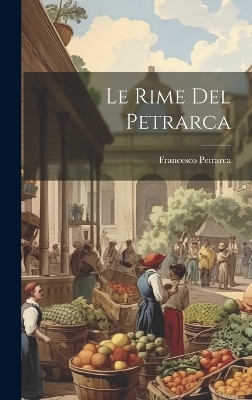 Book cover for Le Rime Del Petrarca