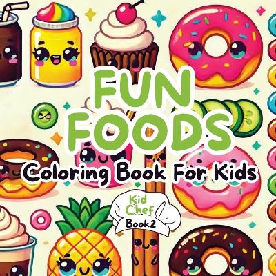 Cover of Fun Foods Coloring Book for Kids