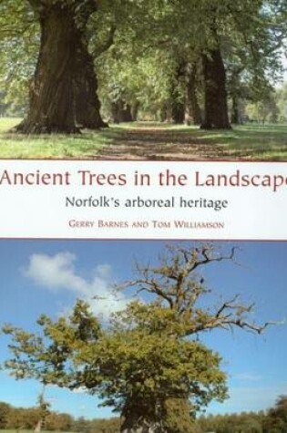 Cover of Ancient Trees in the Landscape: Norfolk's Arboreal Heritage