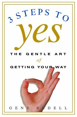 Cover of 3 Steps to Yes: the Gentle Art of G