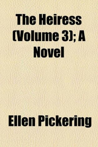 Cover of The Heiress (Volume 3); A Novel