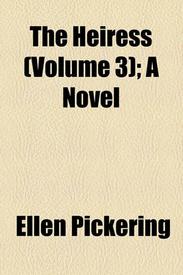 Book cover for The Heiress (Volume 3); A Novel