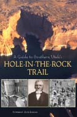 Book cover for A Guide to Southern Utah's Hole-in-the-Rock Trail