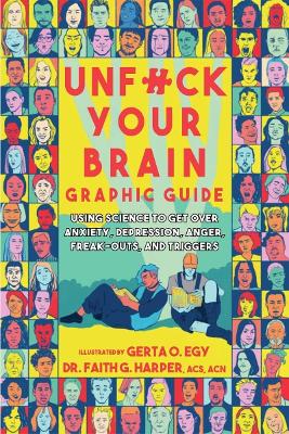 Cover of Unfuck Your Brain Graphic Guide