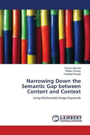 Cover of Narrowing Down the Semantic Gap between Content and Context